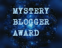 Mystery Blogger Award Nomination!